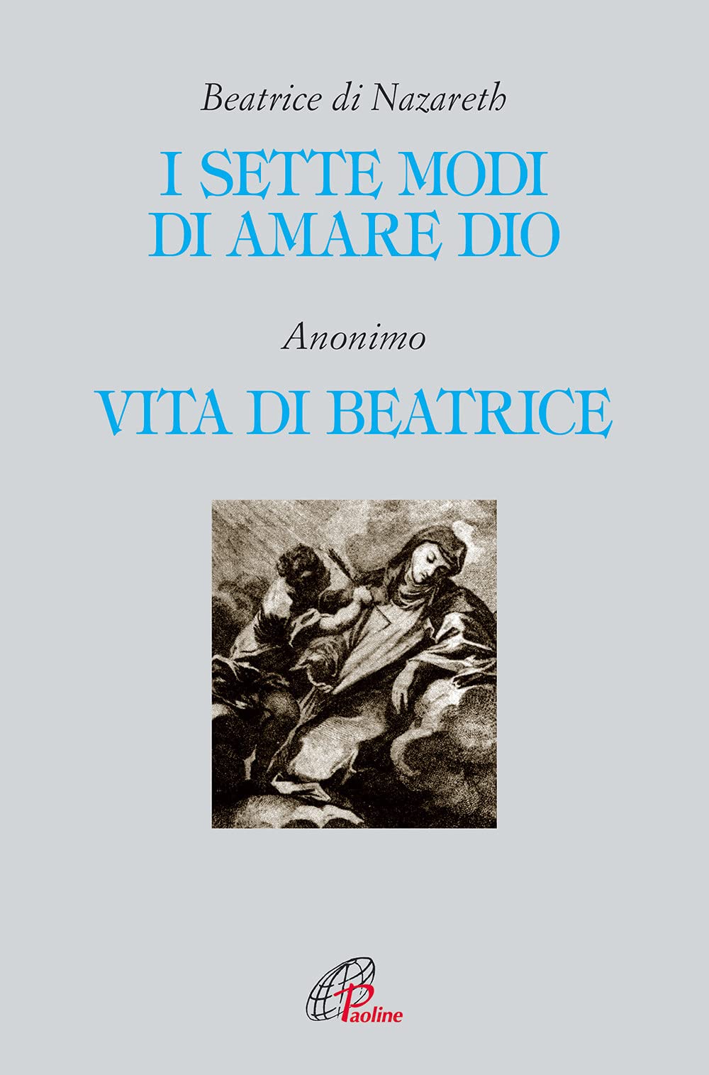 I sette modi di amare Dio-Vita di Beatrice (Letture cristiane del secondo millennio, Band 56) Religion & Esotericism