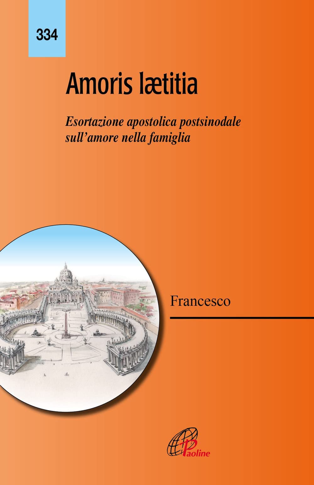 Amoris laetitia. Esortazione apostolica postsinodale sull'amore nella famiglia (Magistero, Band 334) Religion & Esotericism