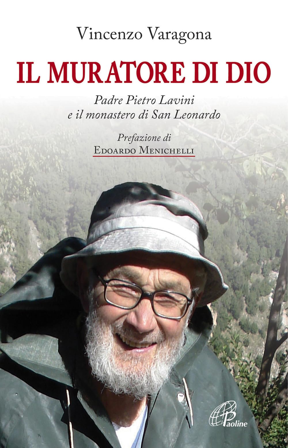 Il muratore di Dio. Padre Pietro Lavini e il monastero di San Leonardo book