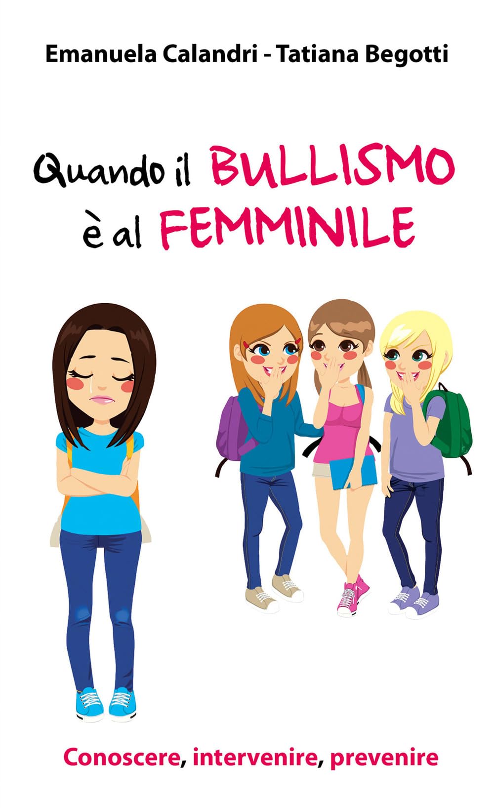 Quando il bullismo è al femminile. Conoscere, intervenire, prevenire Books