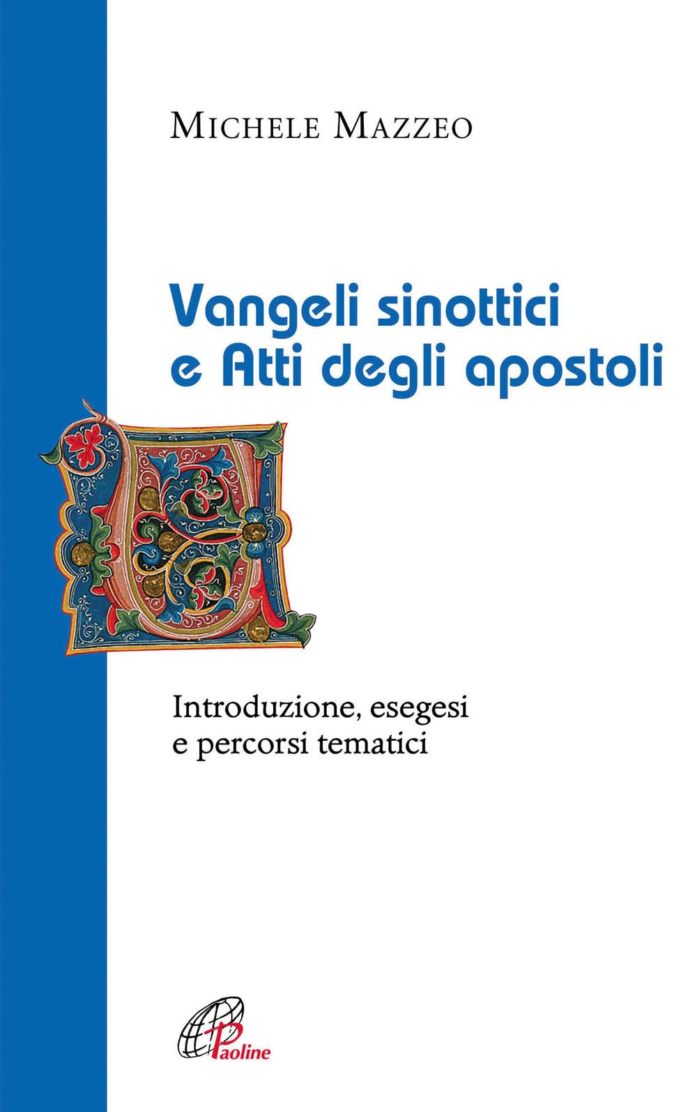Vangeli sinottici e Atti degli apostoli. Introduzione, esegesi e percorsi tematici (La Parola e la sua ricchezza, Band 3) Religion & Esotericism