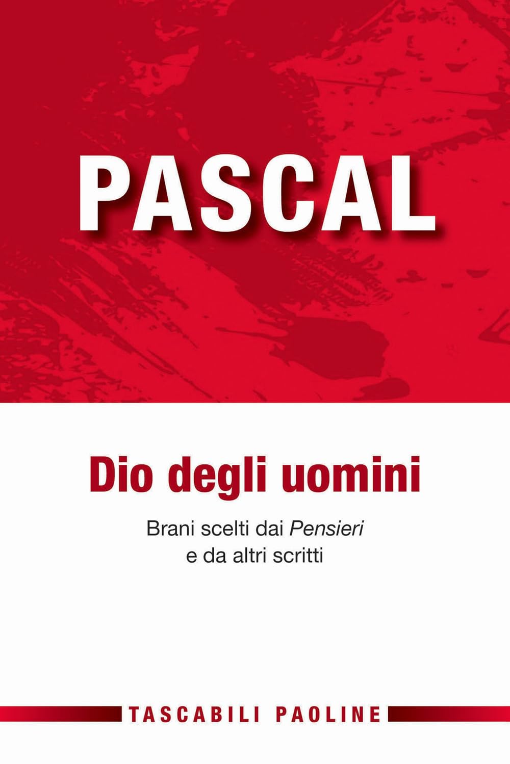 Dio degli uomini. Brani scelti dai 'Pensieri' e da altri scritti Philosophy