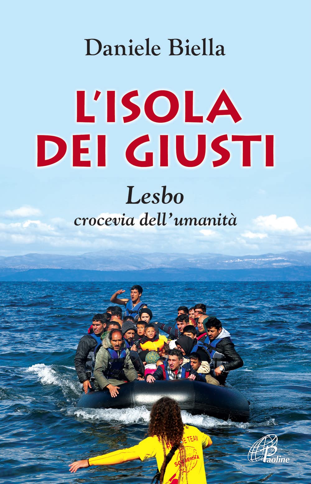 L' isola dei giusti. Lesbo, crocevia dell'umanità Books