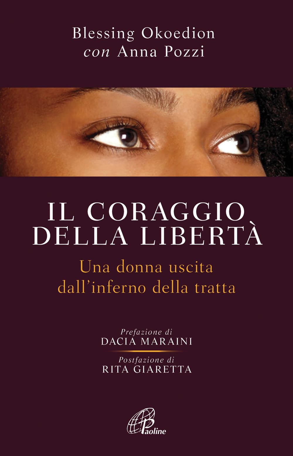 Il coraggio della libertà. Una donna uscita dell'inferno della tratta book