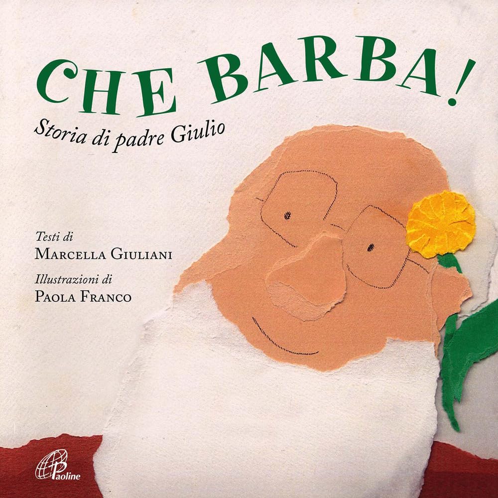 Che barba! Storia di padre Giulio. Ediz. illustrata book