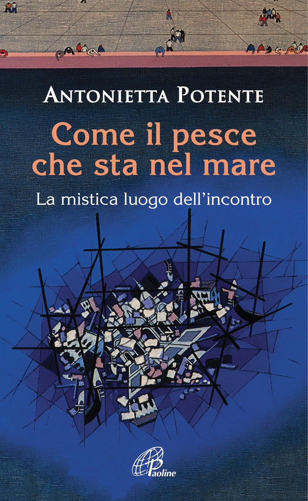 Come il pesce che sta nel mare. La mistica del luogo dell'incontro book
