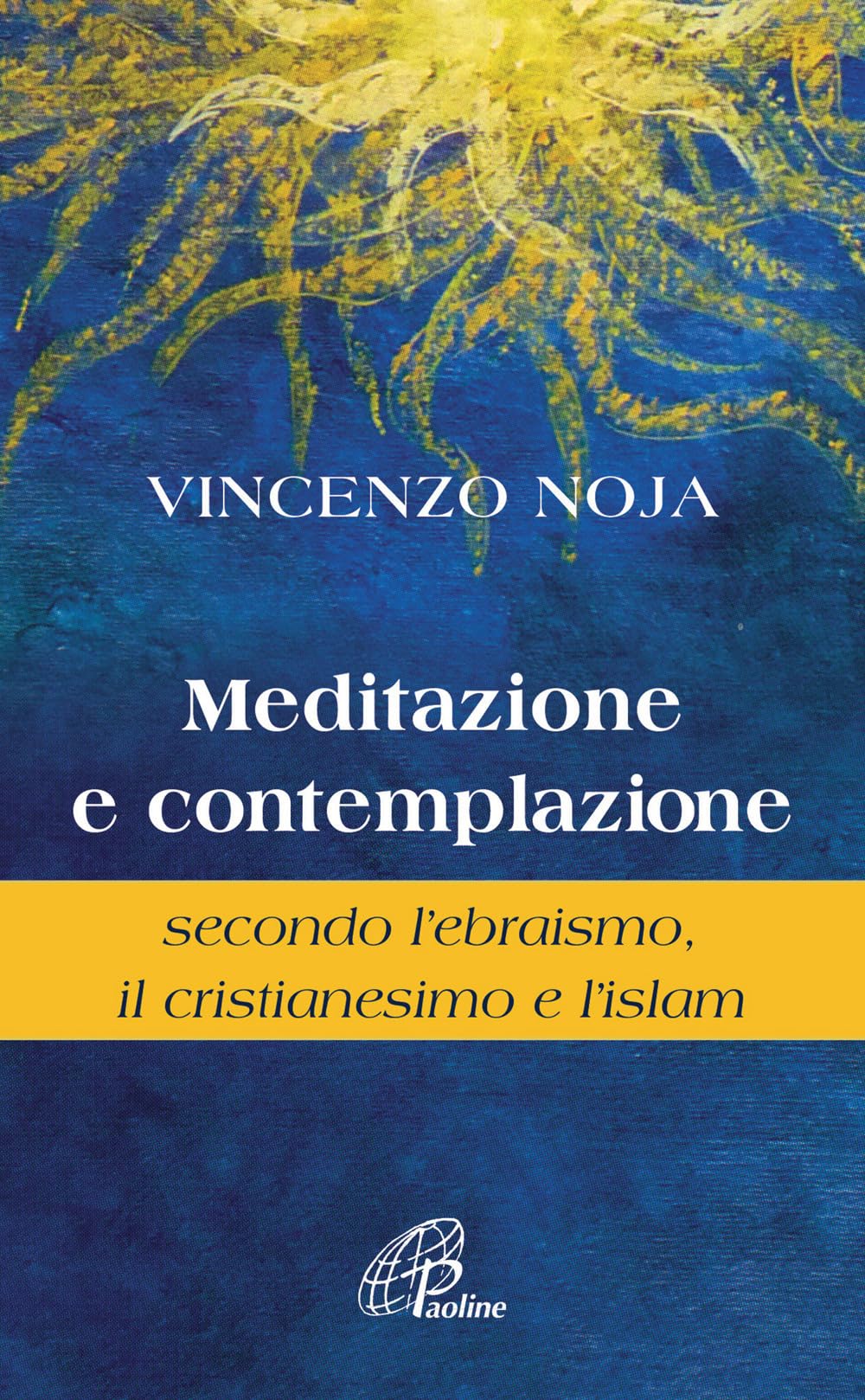 Meditazione e contemplazione secondo l'ebraismo, il cristianesimo e l'islam book