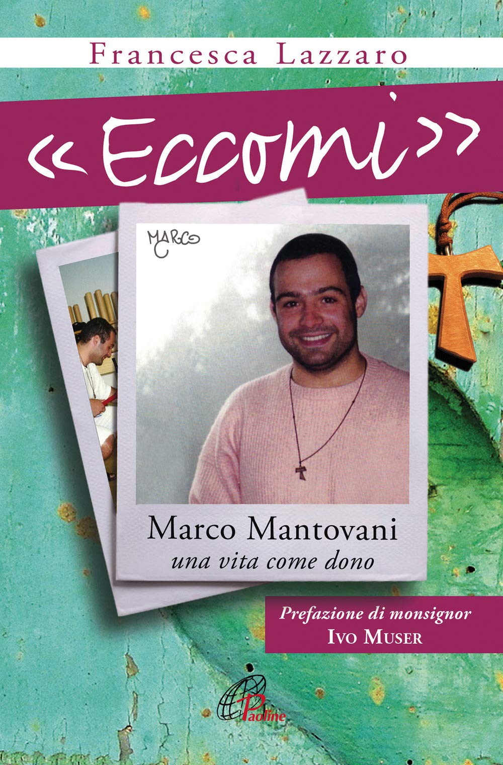 Lazzaro, F: «Eccomi». Marco Mantovani. Una vita come dono Religion & Esotericism