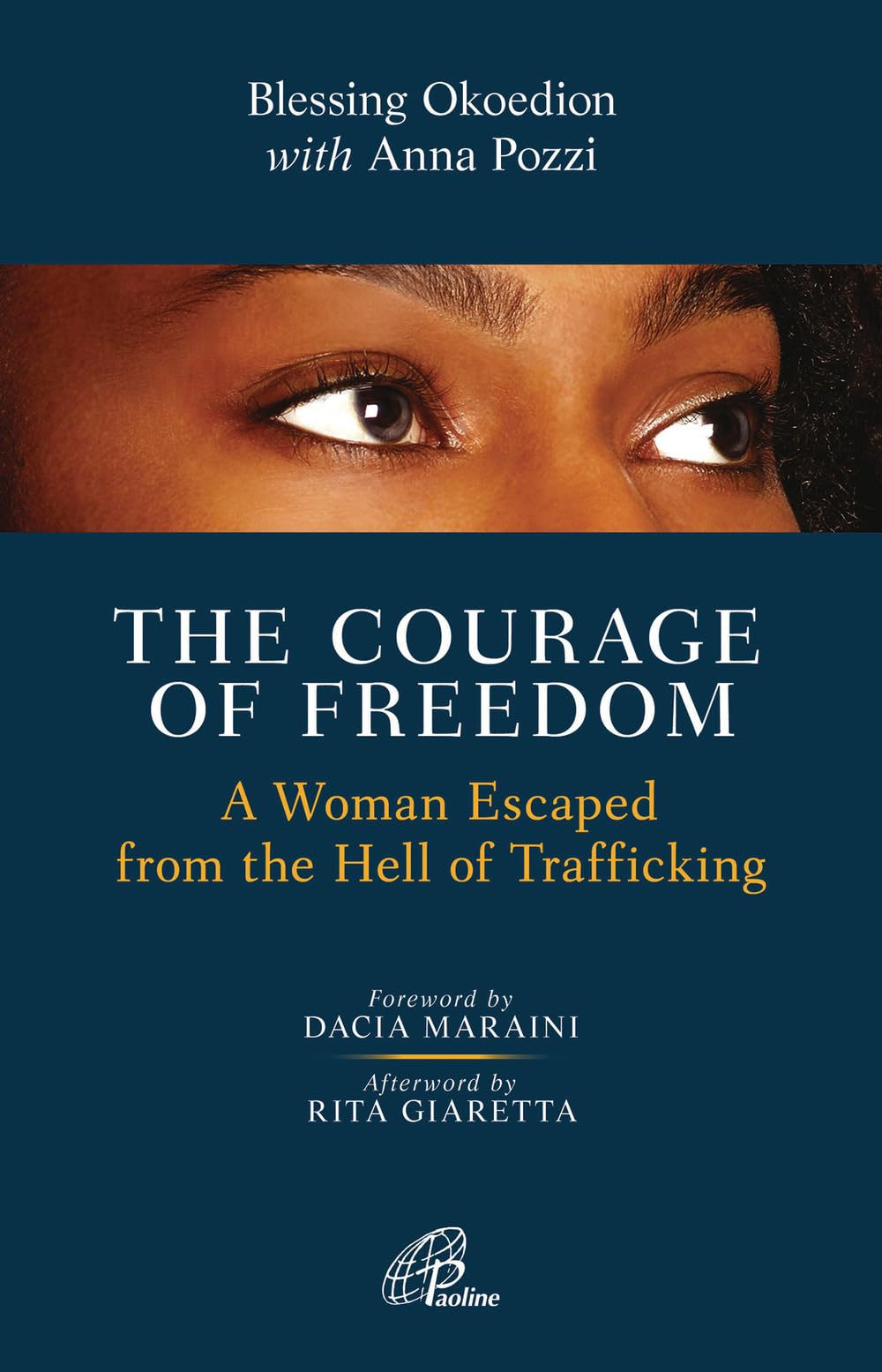 The courage of freedom. A woman escaped from the hell of trafficking (Libroteca/Paoline, Band 222) Psychology