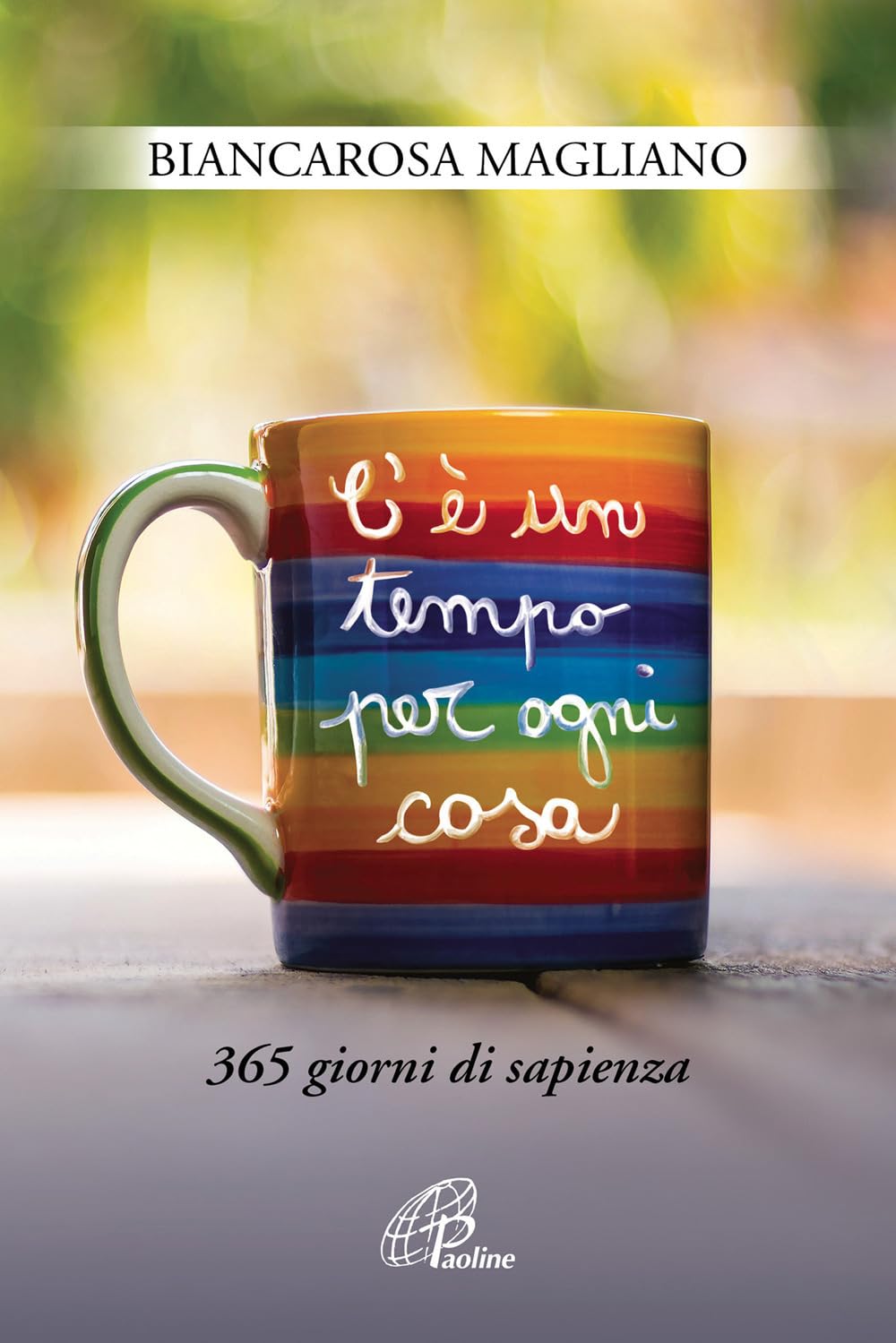 C'è un tempo per ogni cosa. 365 giorni di sapienza Religion & Esotericism