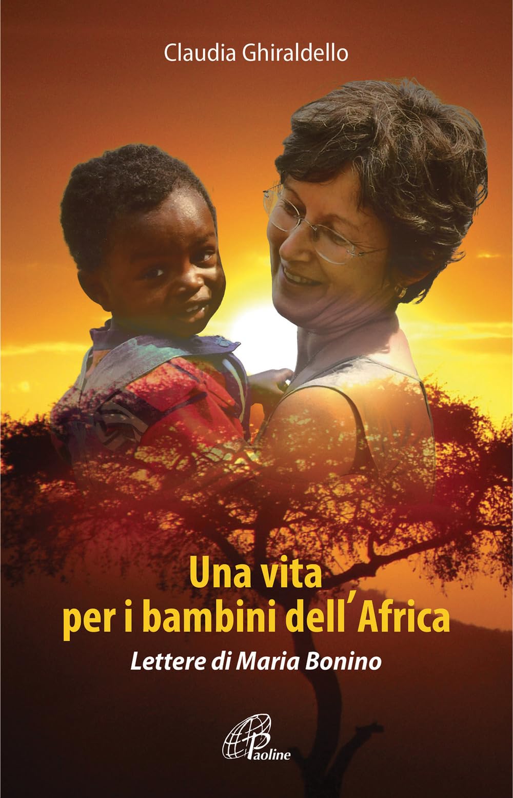 Una vita per i bambini dell'Africa. Lettere di Maria Bonino book