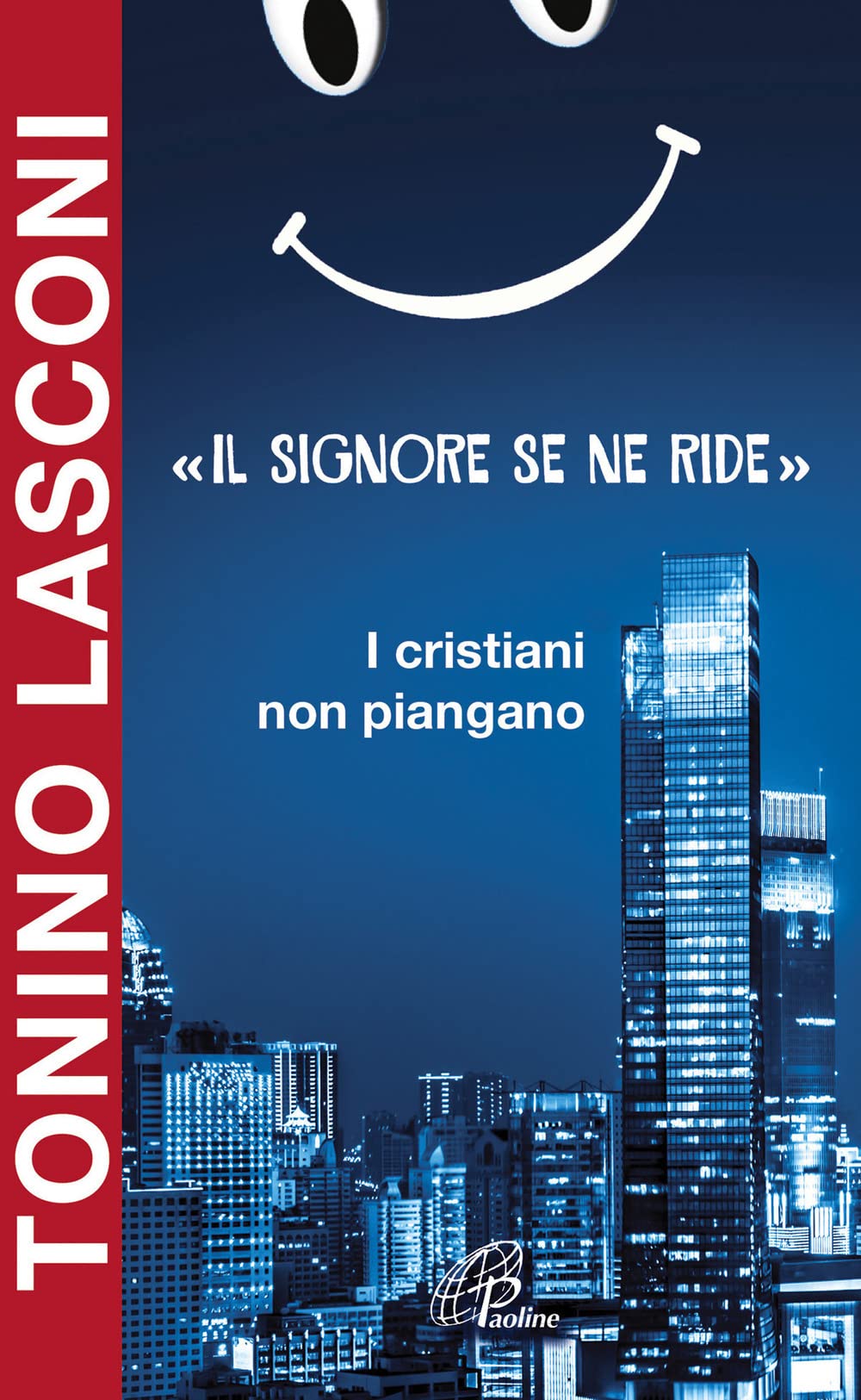 Lasconi, T: «Il Signore se ne ride». I cristiani non piangan book