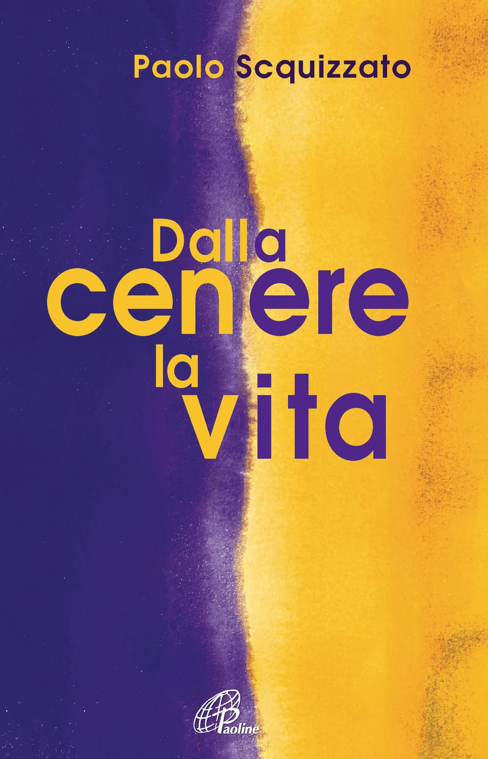 Dalla cenere la vita. Un percorso di consapevolezza Religion & Esotericism