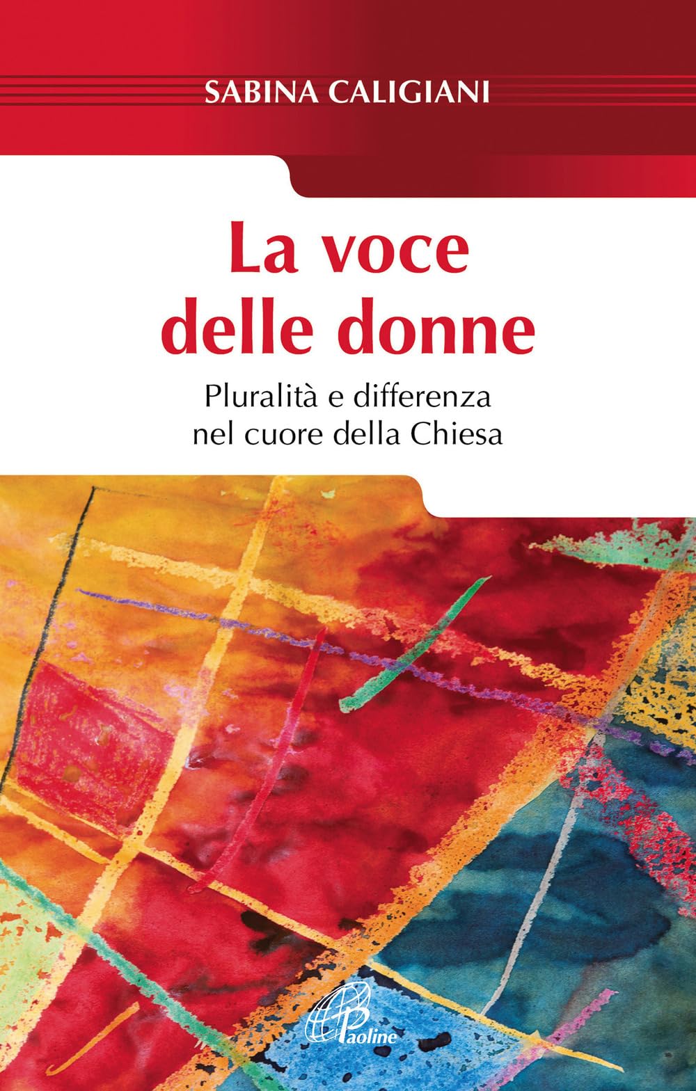 La voce delle donne. Pluralità e differenza nel cuore della Chiesa Books