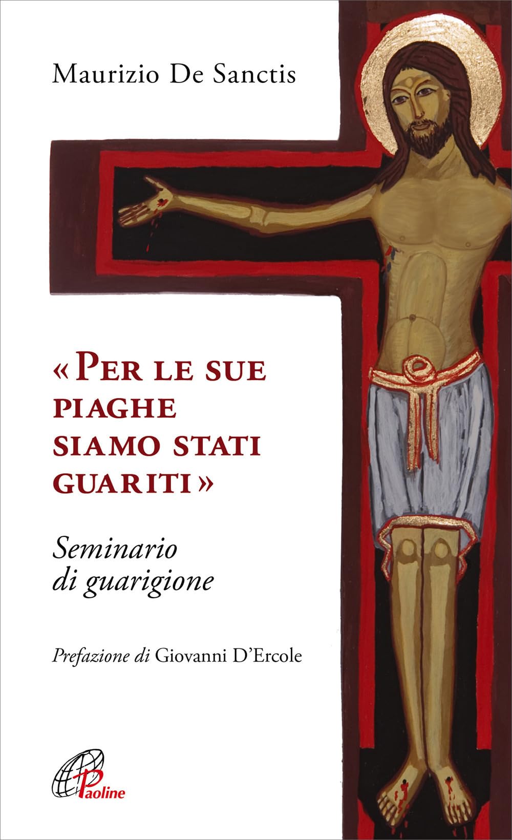 «Per le sue piaghe siamo stati guariti». Seminario di guarigione book