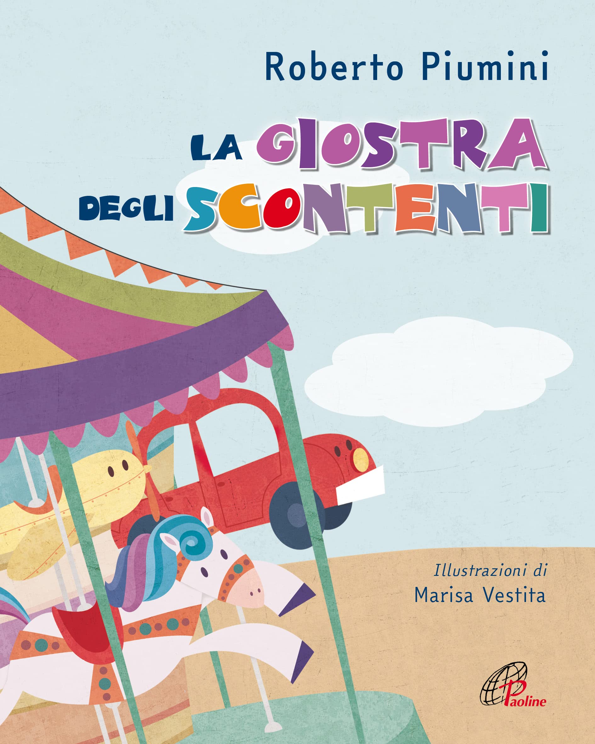 La giostra degli scontenti. Ediz. a colori book