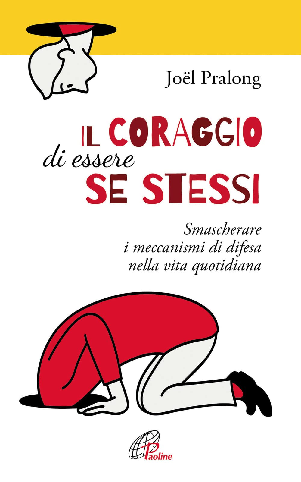Il coraggio di essere se stessi. Smascherare i meccanismi di difesa nella vita quotidiana (Psicologia e personalità, Band 138) Religion & Esotericism