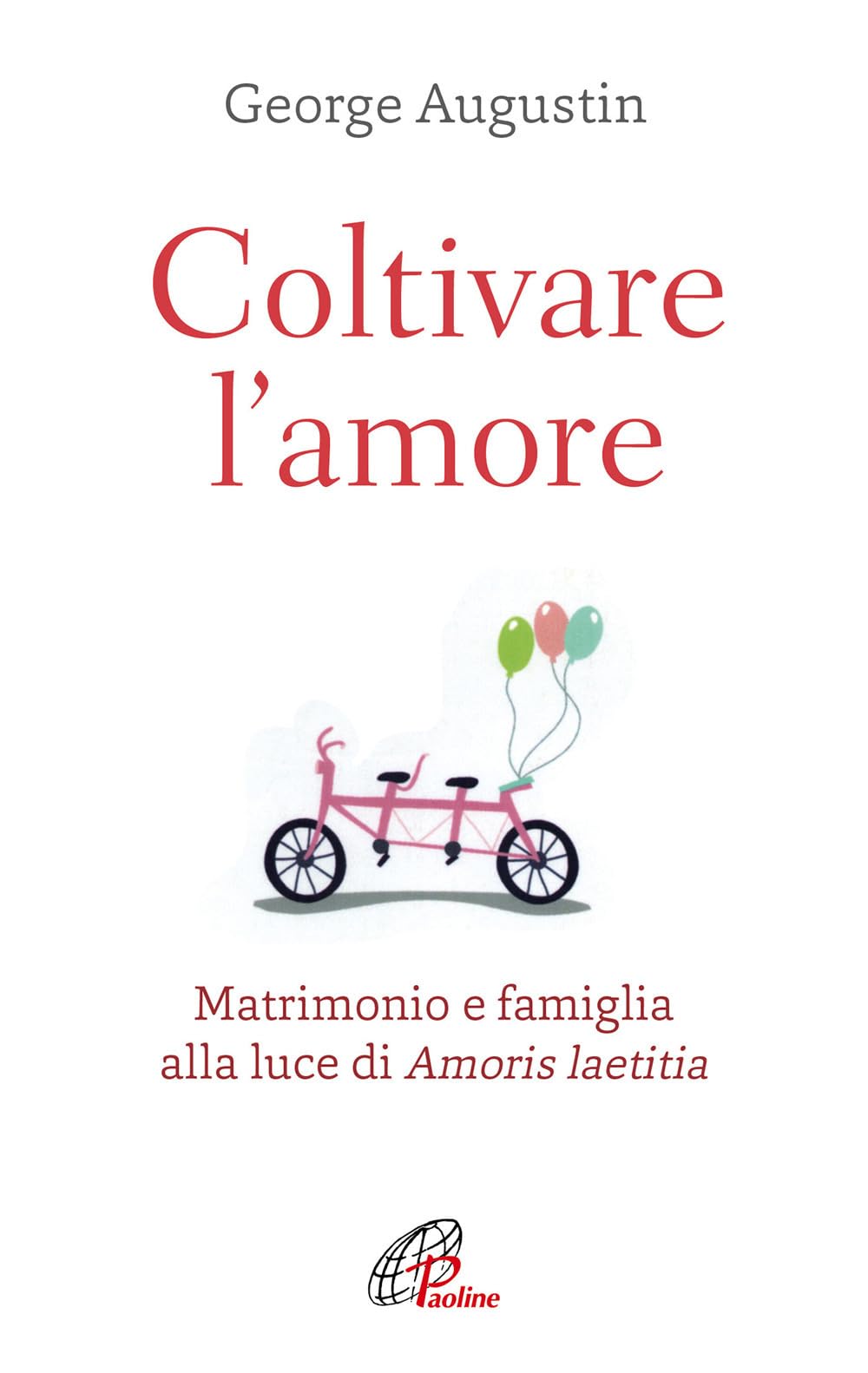 Coltivare l'amore. Matrimonio e famiglia alla luce di Amoris laetitia book