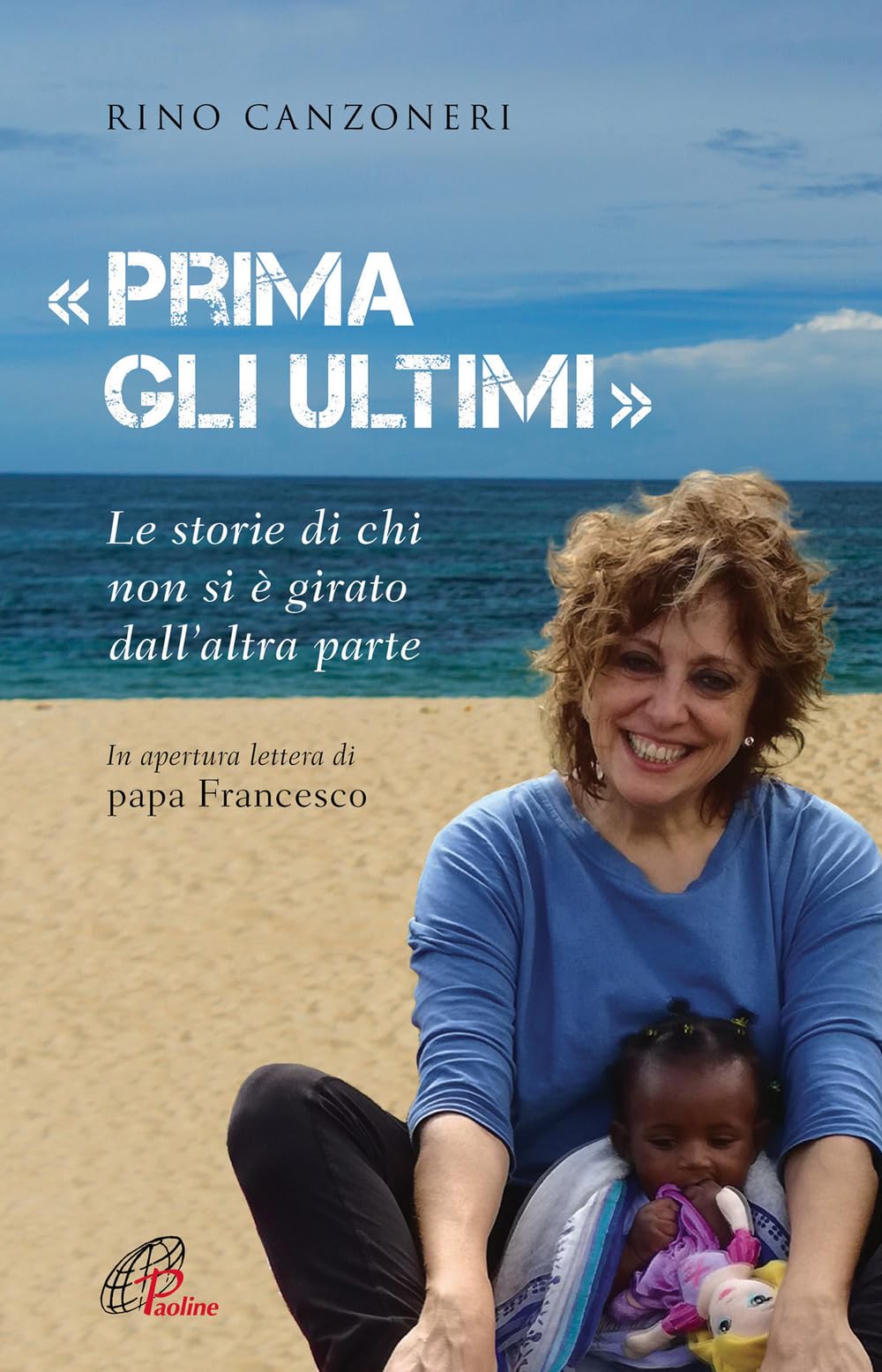 «Prima gli ultimi». Le storie di chi non si è girato dall'altra parte book