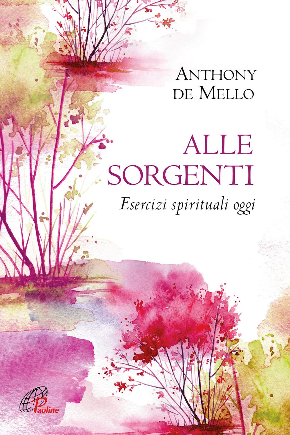 Alle sorgenti. Esercizi spirituali oggi Religion & Esotericism