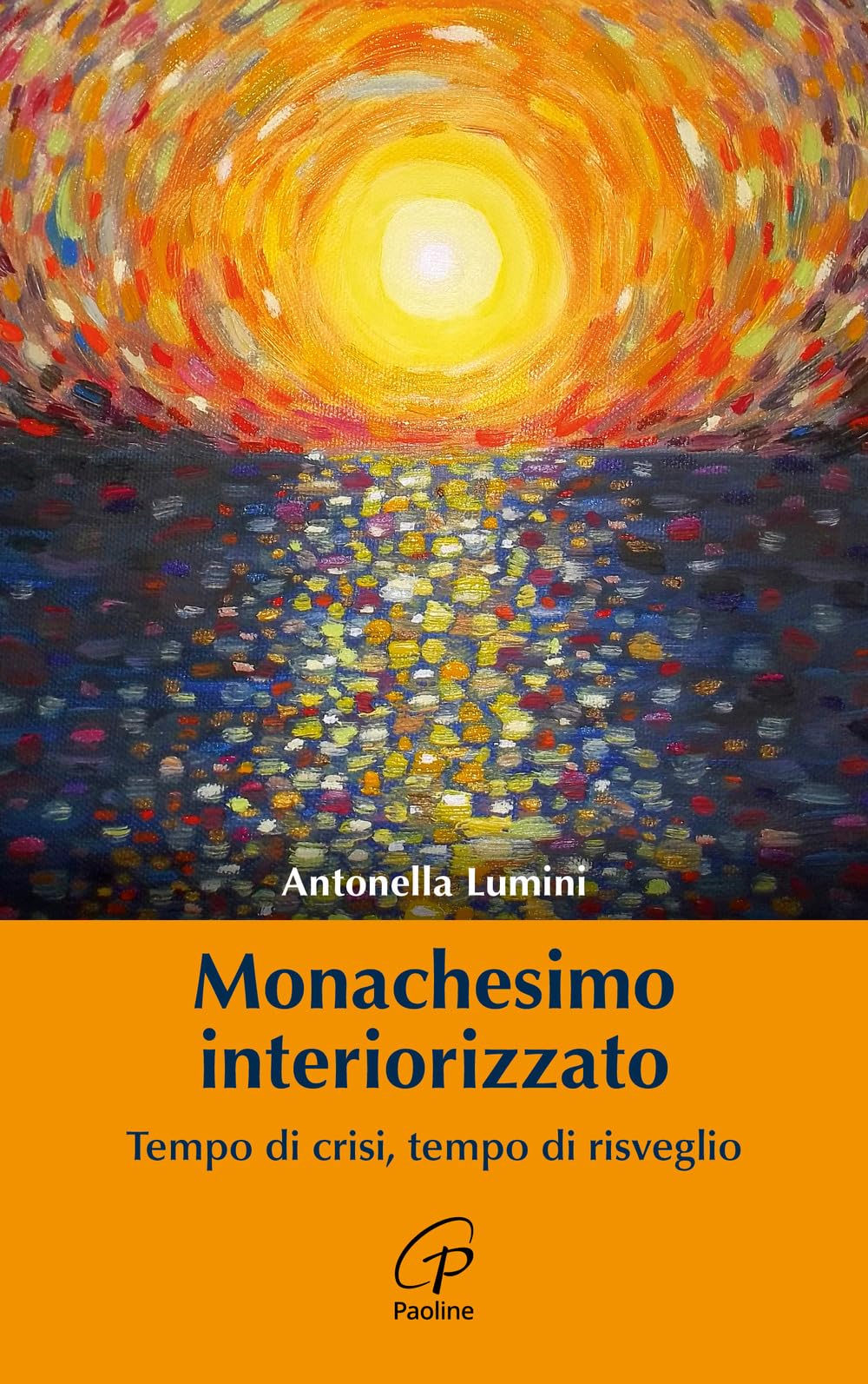 Monachesimo interiorizzato. Tempo di crisi, tempo di risveglio Religion & Esotericism