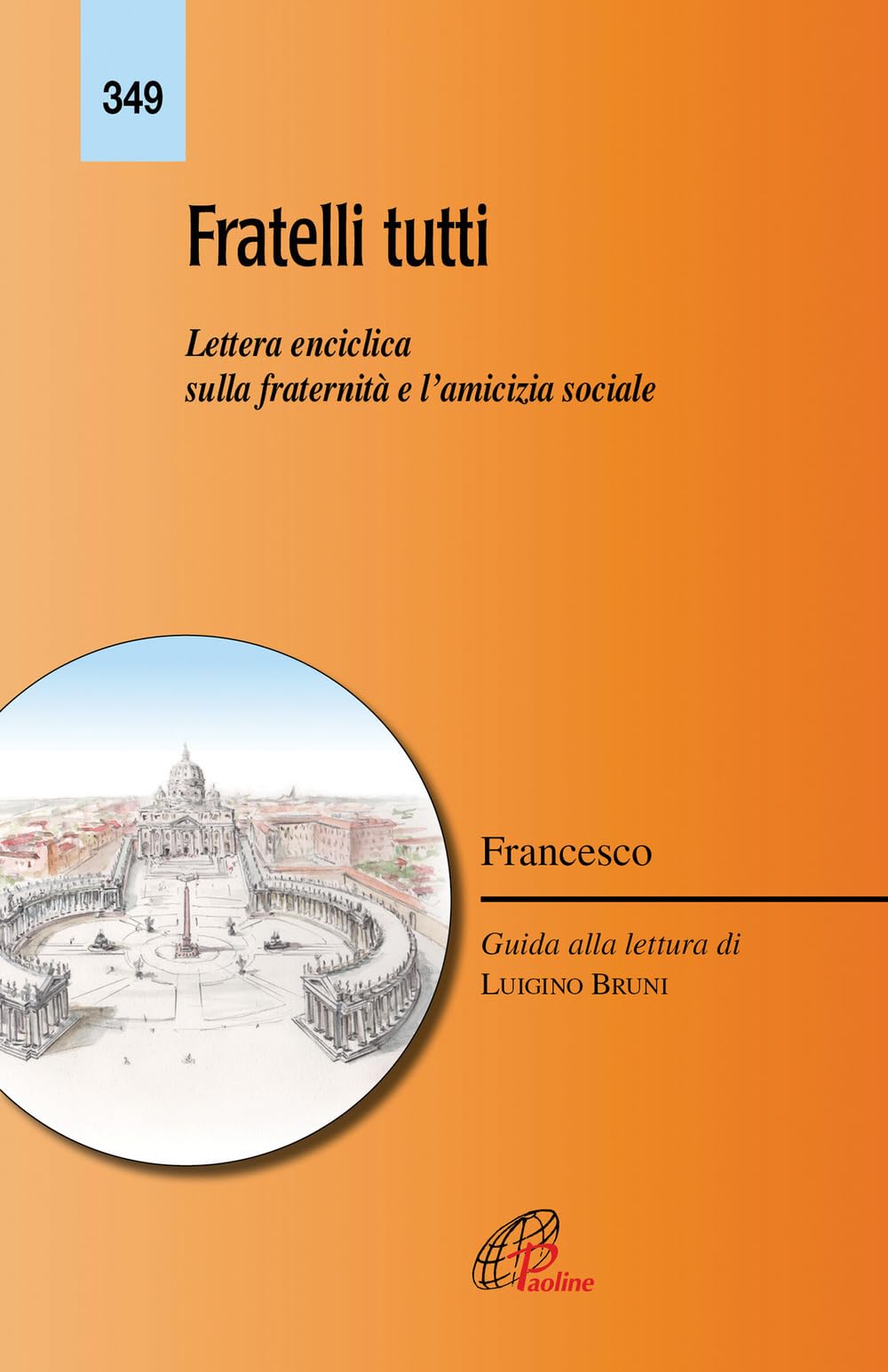 Fratelli tutti. Lettera enciclica sulla fratellanza e l'amicizia sociale Religion & Esotericism