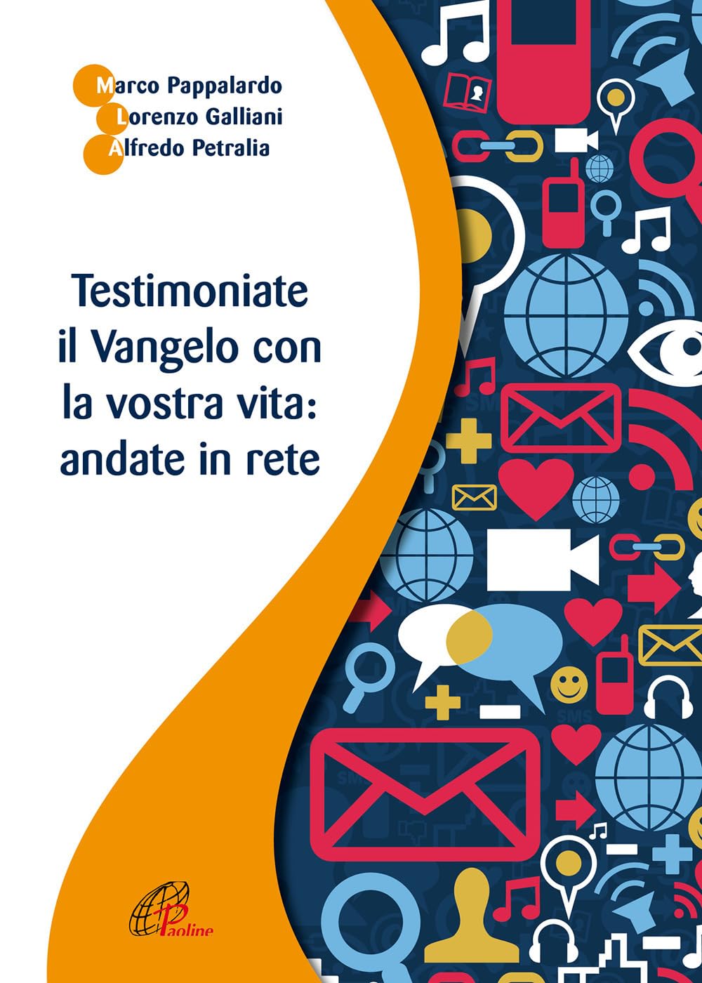 Testimoniate il Vangelo con la vostra vita: andate in rete book