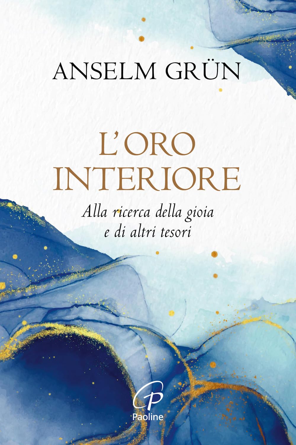 L'oro interiore. Alla ricerca della gioia e di altri tesori. Nuova ediz. book