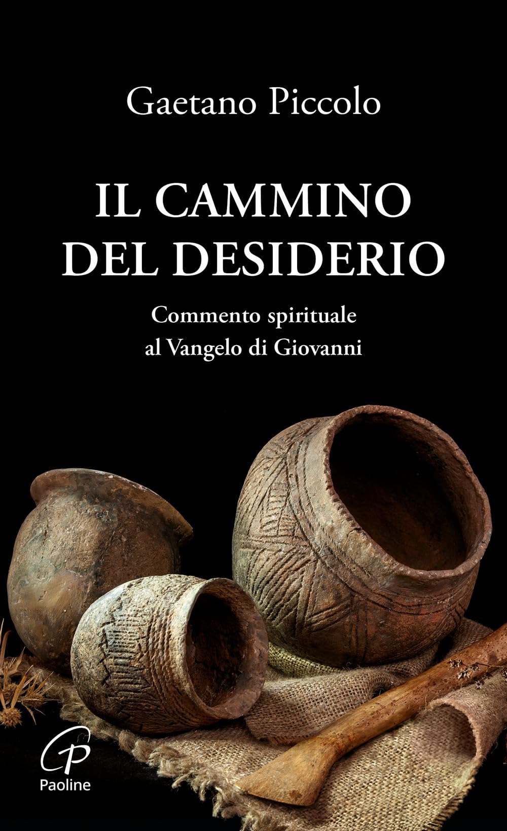 il cammino del desiderio. Commento spirituale al Vangelo di Giovanni Religion & Esotericism