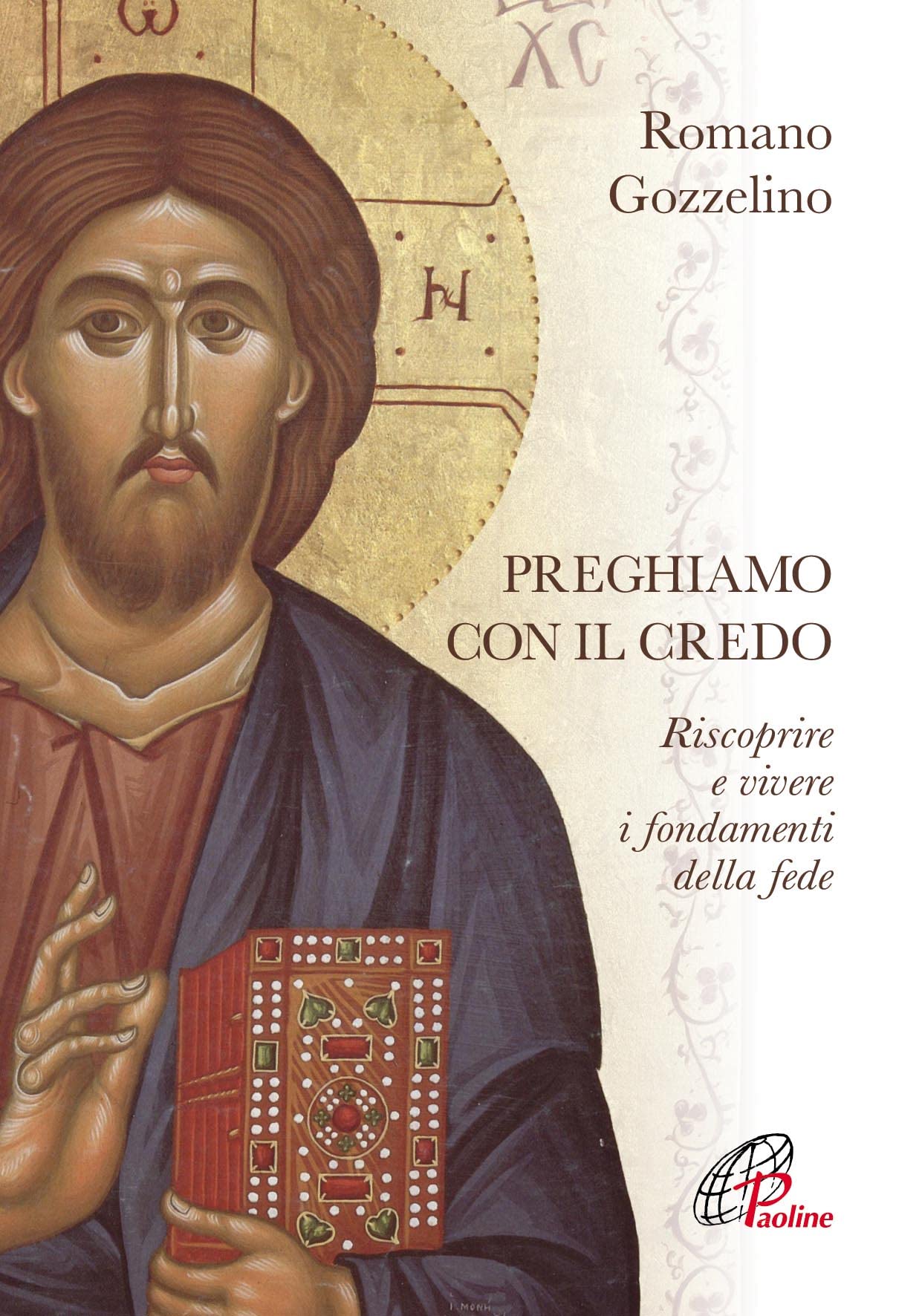 Preghiamo con il Credo. Riscoprire e vivere i fondamenti della fede book