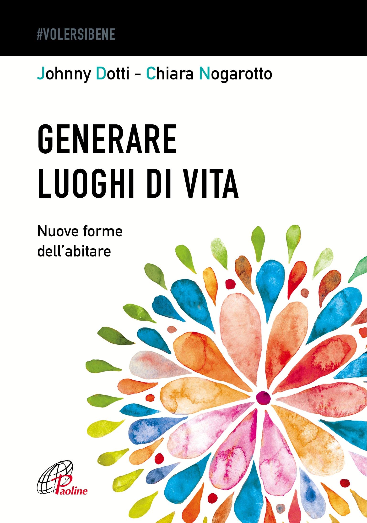 Generare luoghi di vita. Nuove forme dell'abitare (#Volersibene) Social Sciences