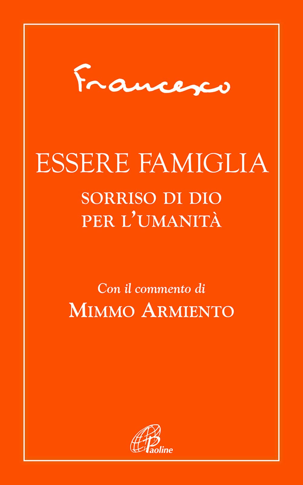 Essere famiglia. Sorriso di Dio per l'umanità Religion & Esotericism