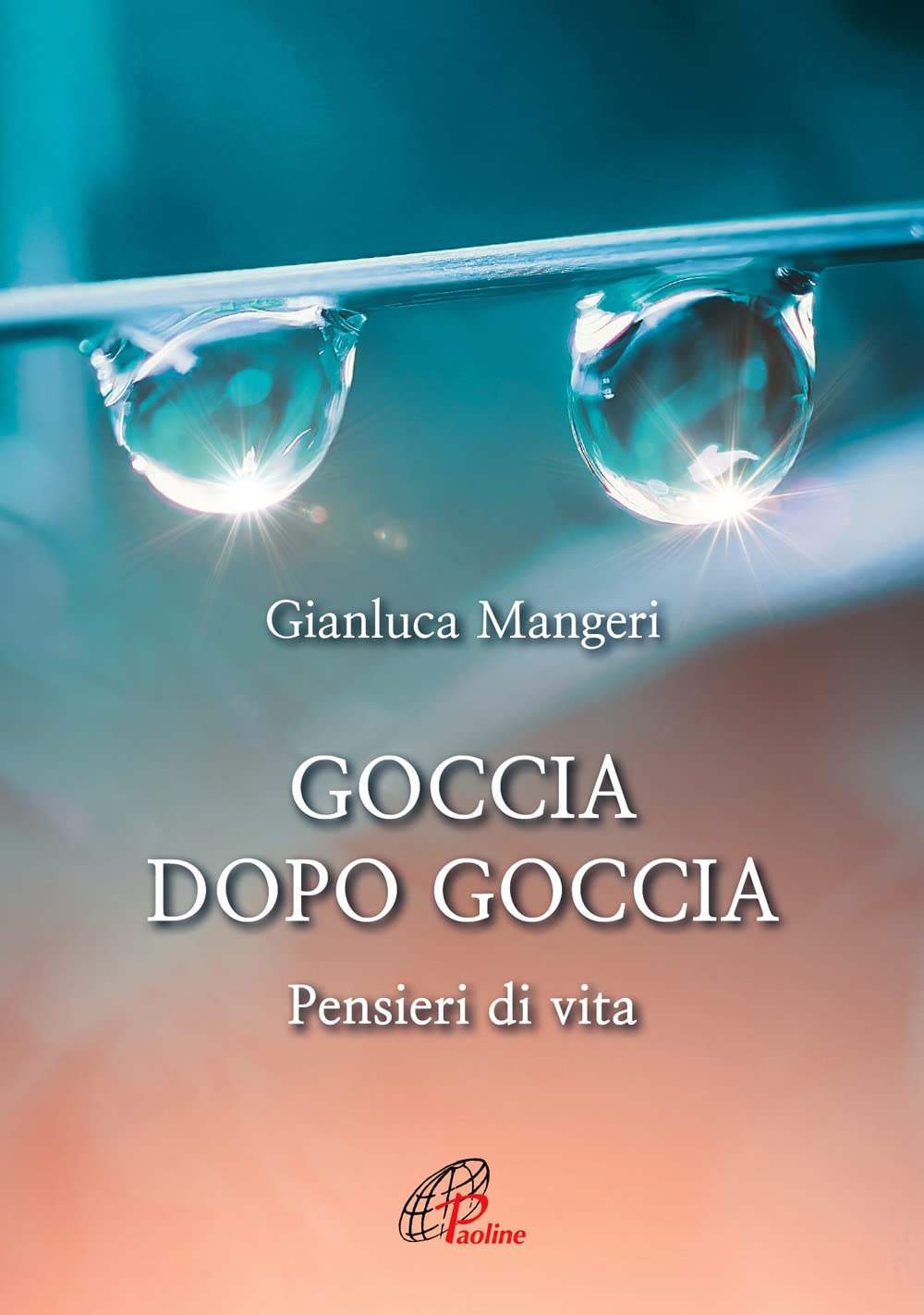 Goccia dopo goccia. Pensieri di vita (Un minuto tutto per me) Religion & Esotericism