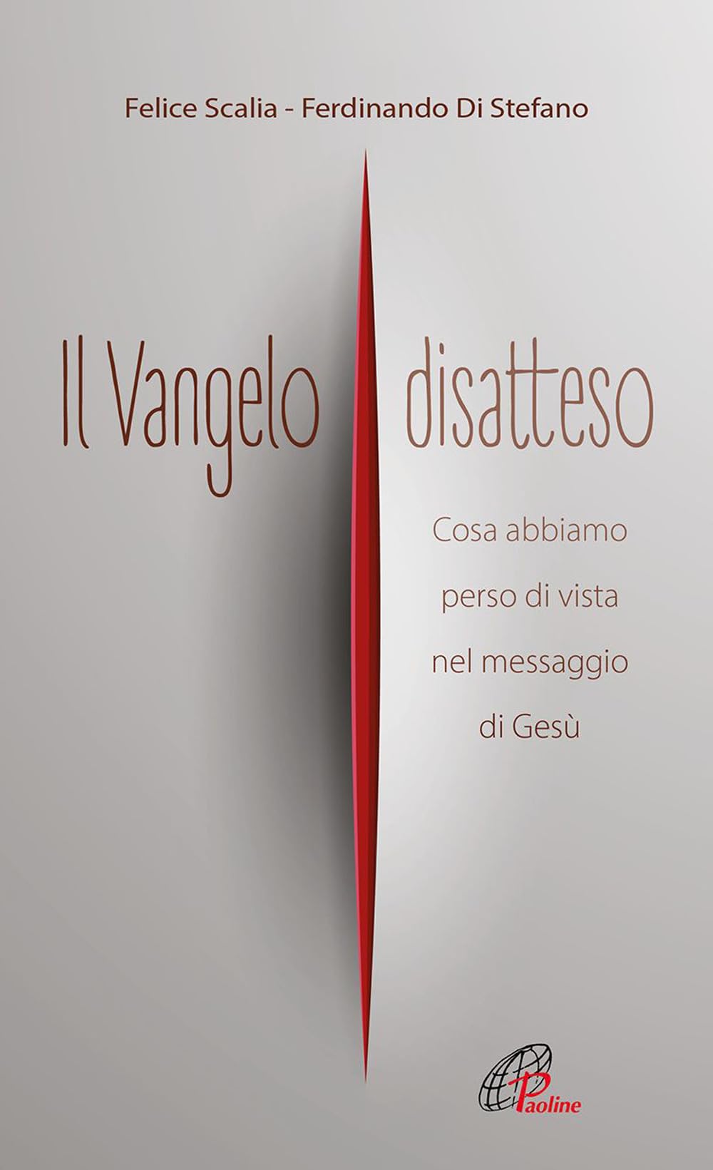 Il Vangelo disatteso. Cosa abbiamo perso di vista nel messaggio di Gesù Religion & Esotericism