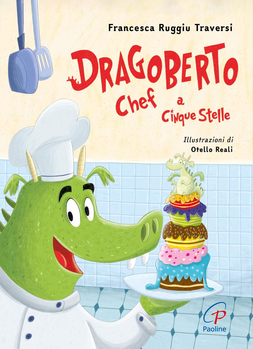 Dragoberto chef a cinque stelle. Ediz. a colori book