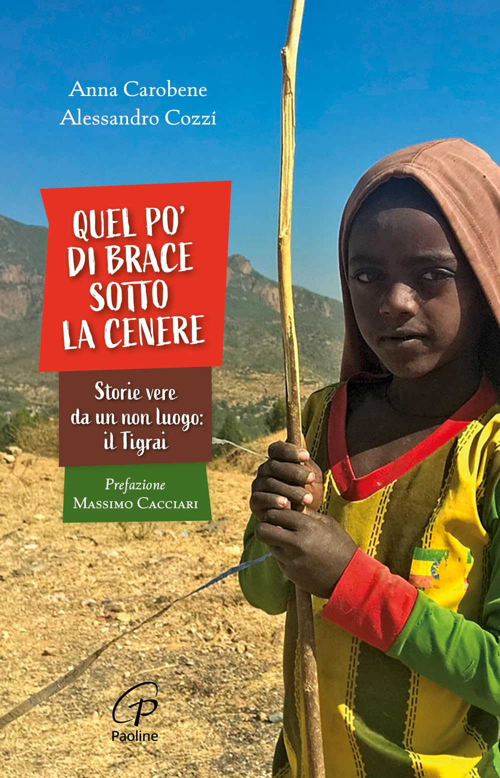 Quel po' di brace sotto la cenere. Storie vere da un non luogo: il Tigrai Religion & Esotericism