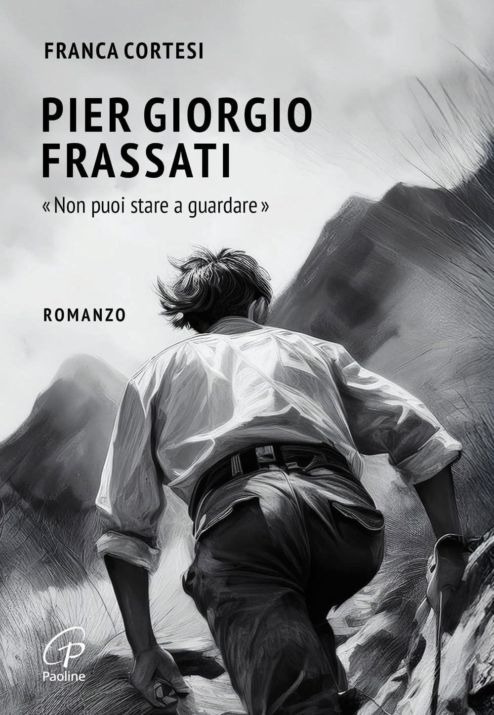 Pier Giorgio Frassati. 'Non puoi stare a guardare' book
