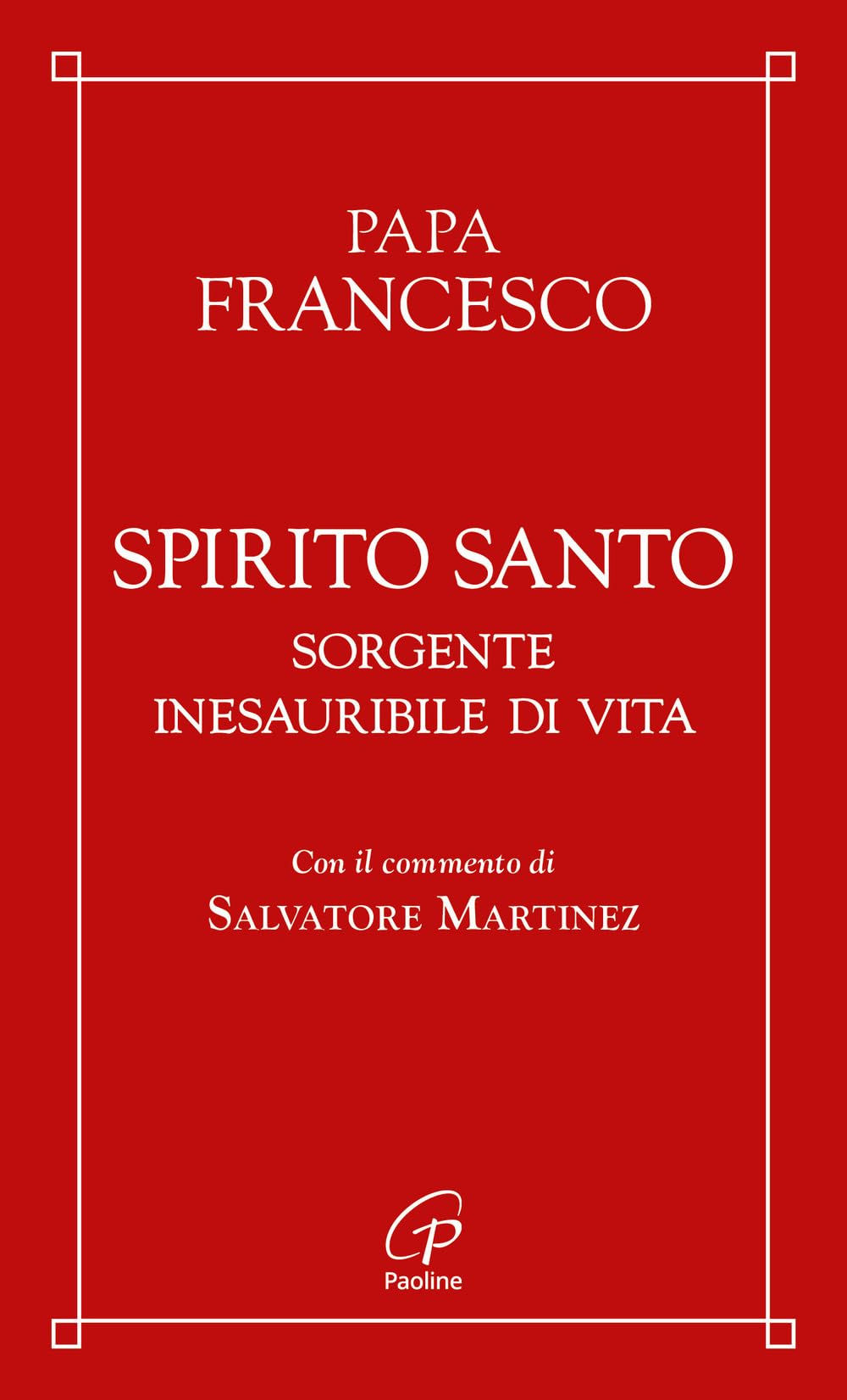 Spirito Santo. Sorgente inesauribile di vita (Spiritualità del quotidiano) Religion & Esotericism