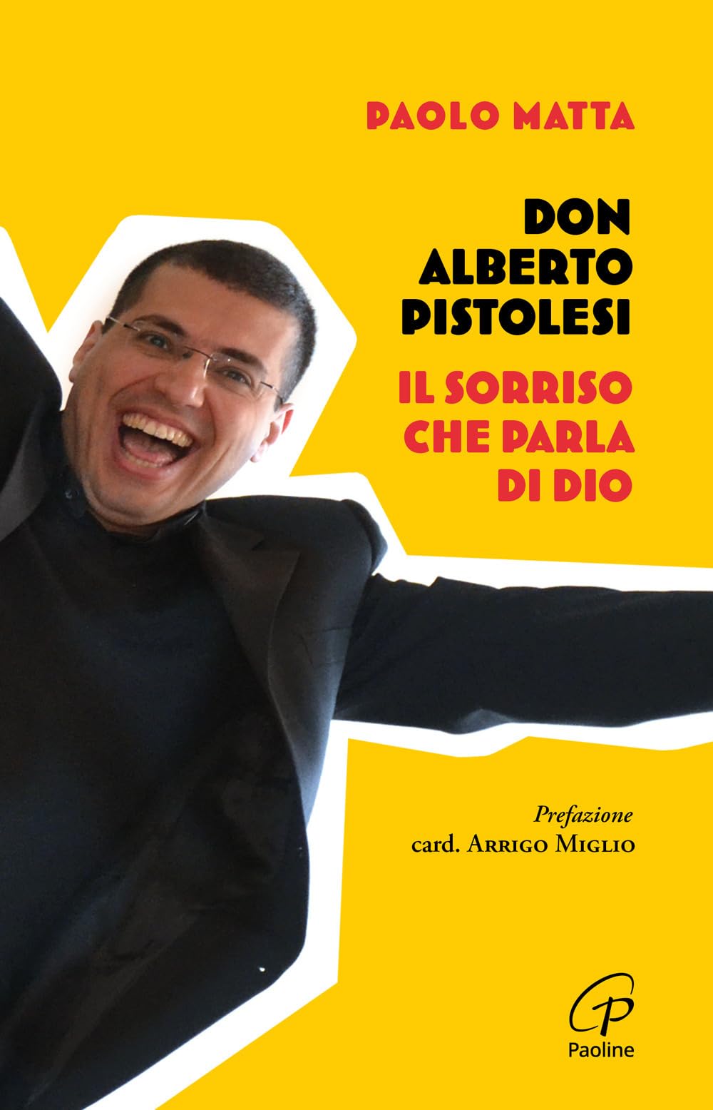 Don Alberto Pistolesi. Il sorriso che parla di Dio Politics & History