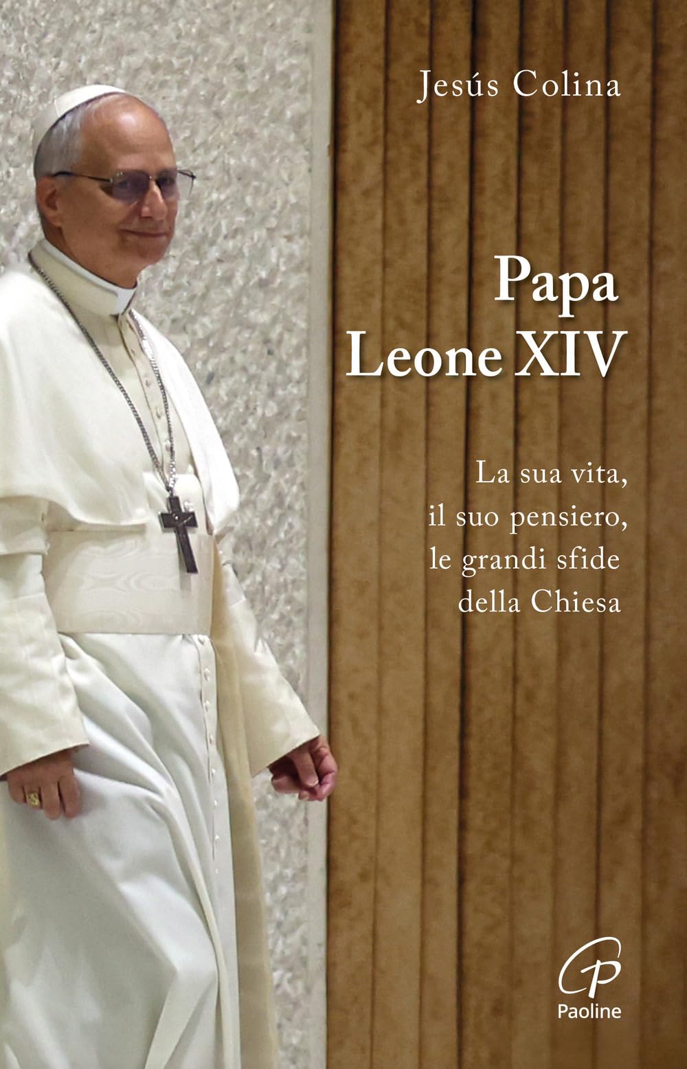 Papa Leone XIV. La sua vita, il suo pensiero, le grandi sfide della Chiesa Politics & History
