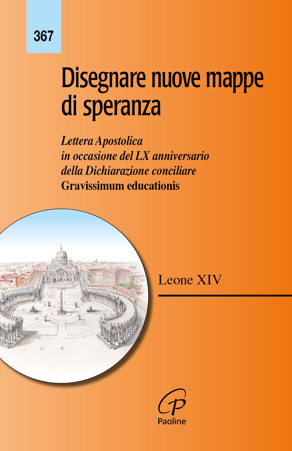 Disegnare nuove mappe di speranza. Lettera apostolica in occasione del LX anniversario della Dichiarazione conciliare Gravissimum educationis book
