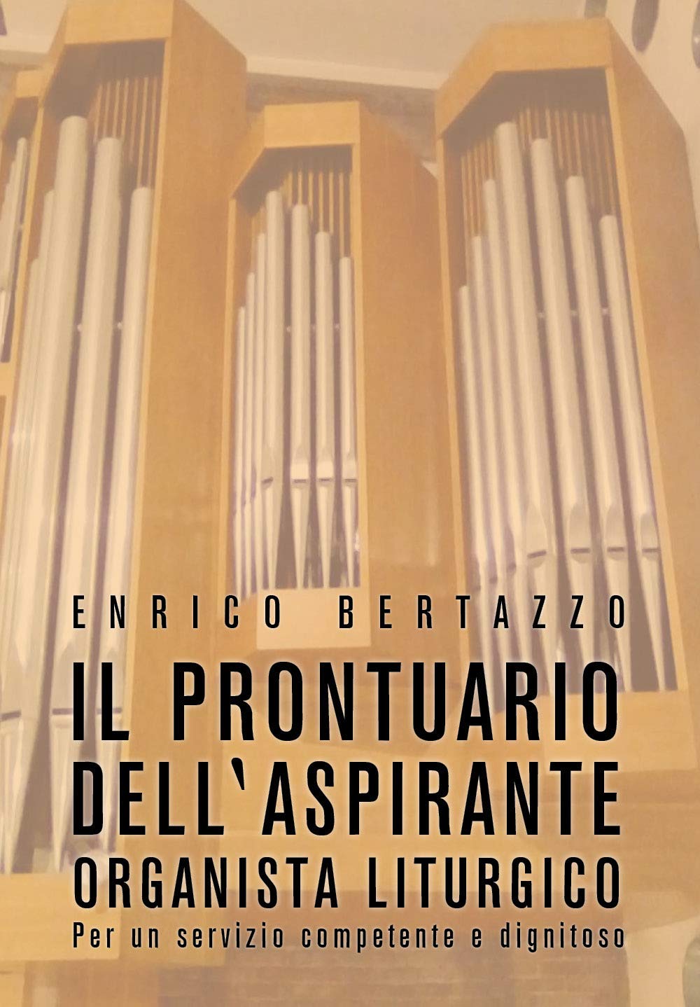 Il prontuario dell'aspirante organista liturgico. Per un servizio competente e dignitoso Arts & Music