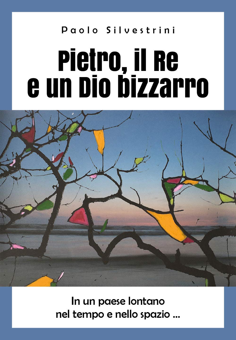Pietro, il Re e un Dio bizzarro Essays & Short Stories