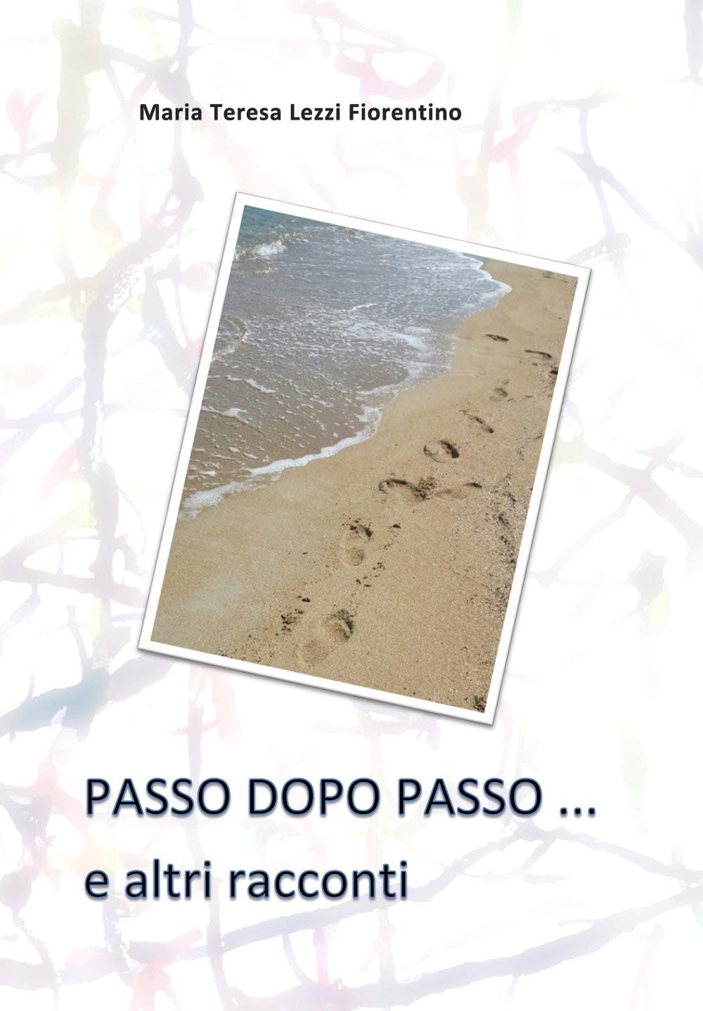 Passo dopo passo... e altri racconti Contemporary literature