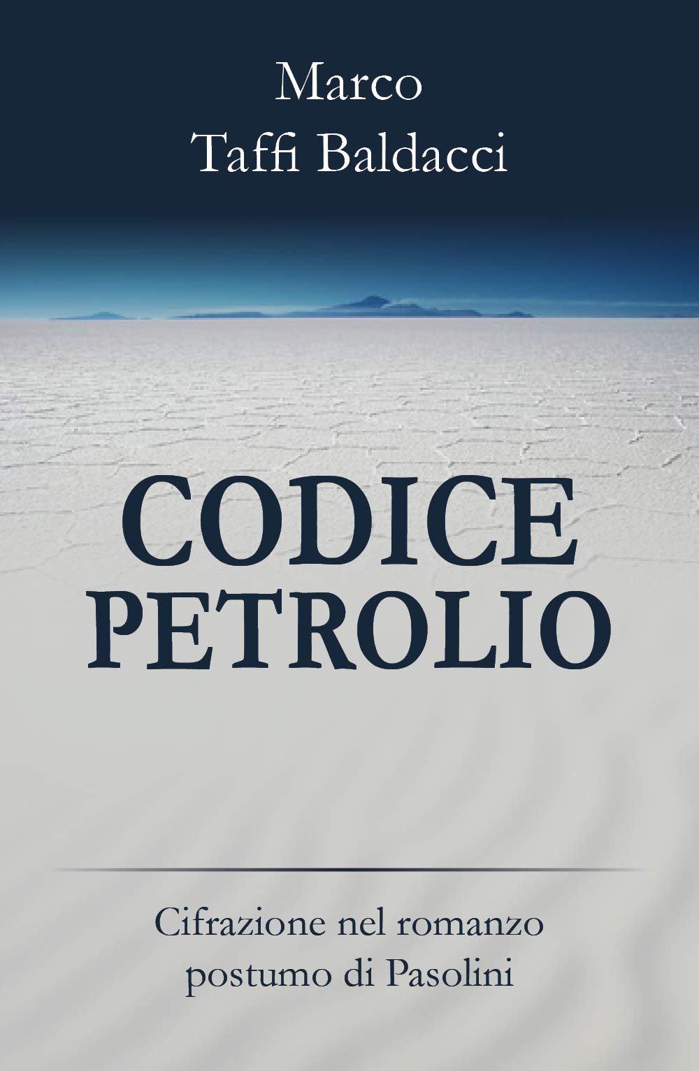 Codice petrolio. Cifrazione nel romanzo postumo di Pasolini Essays & Short Stories
