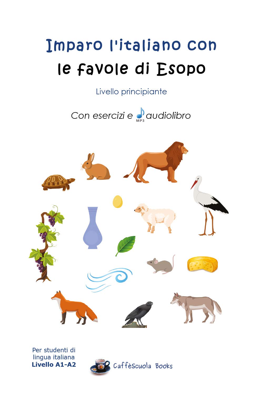 Imparo l'italiano con le favole di Esopo: Livello principiante - Con esercizi e audiolibro Foreign Languages ​​& Dictionaries