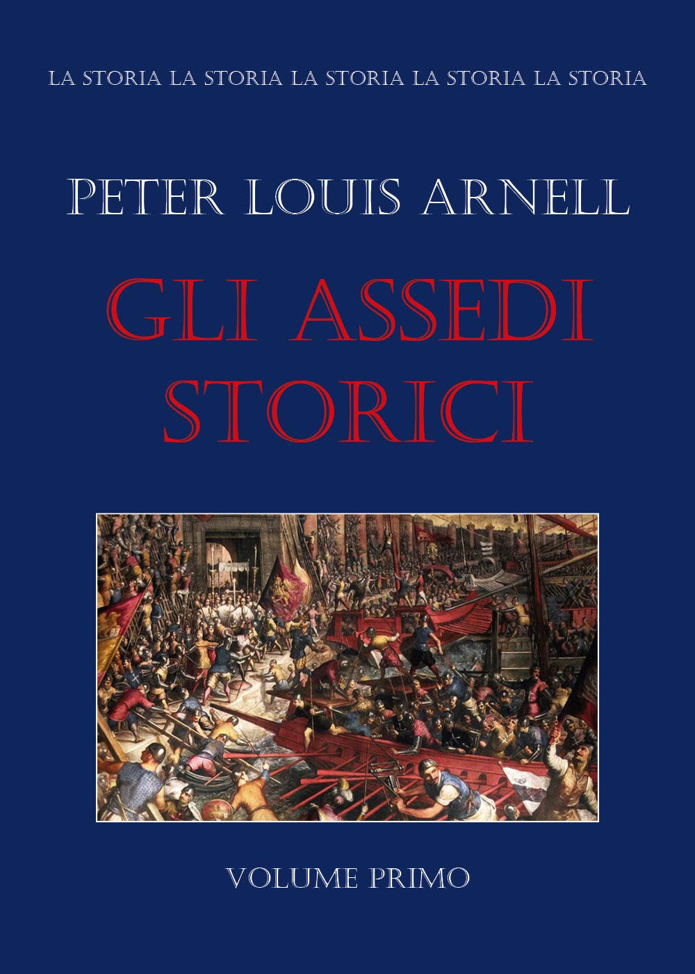 Gli assedi storici (Vol. 1) Politics & History