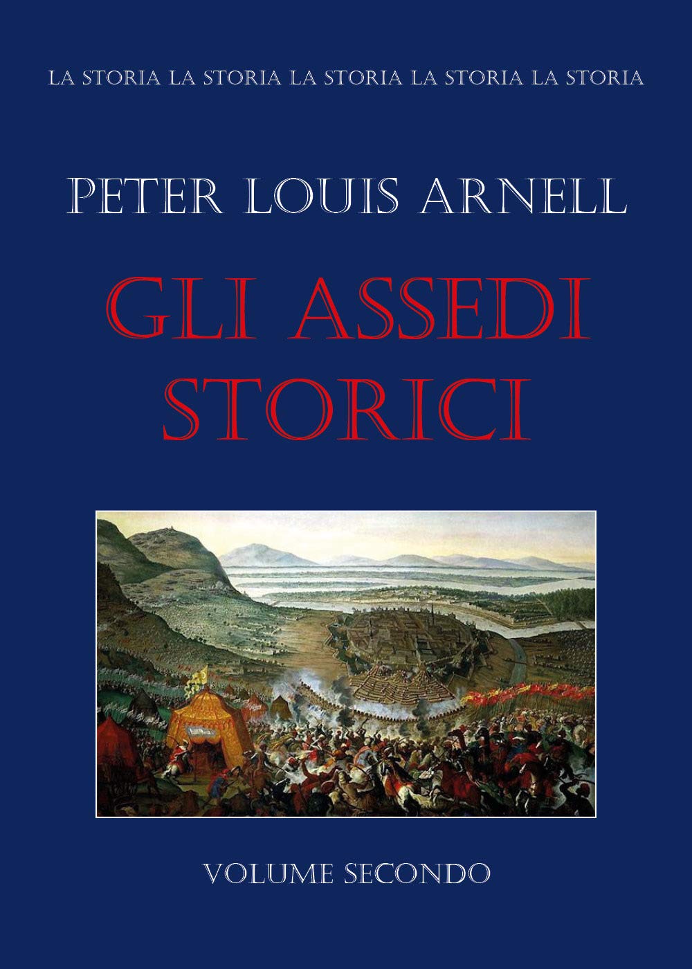 Gli assedi storici (Vol. 2) Politics & History
