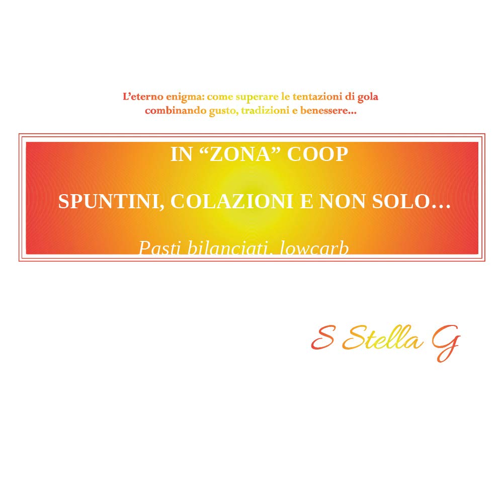 In «zona» coop. Spuntini, colazioni e non solo... pasti bilanciati, low carb Health, Nutrition & Fitness