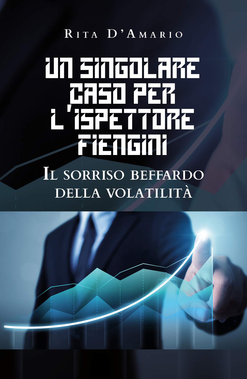 Un singolare caso per l'Ispettore Fiengini il sorriso beffardo della volatilità Contemporary literature